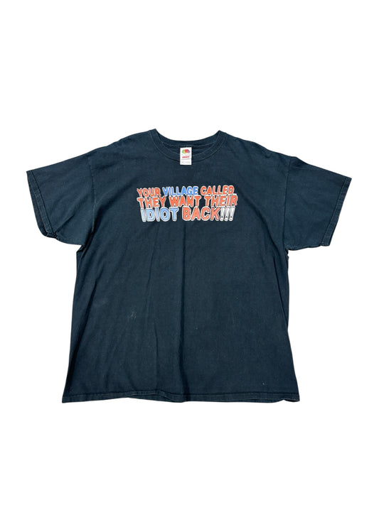 Vintage "Your Village Called They Want Their Idiot Back!" Tee