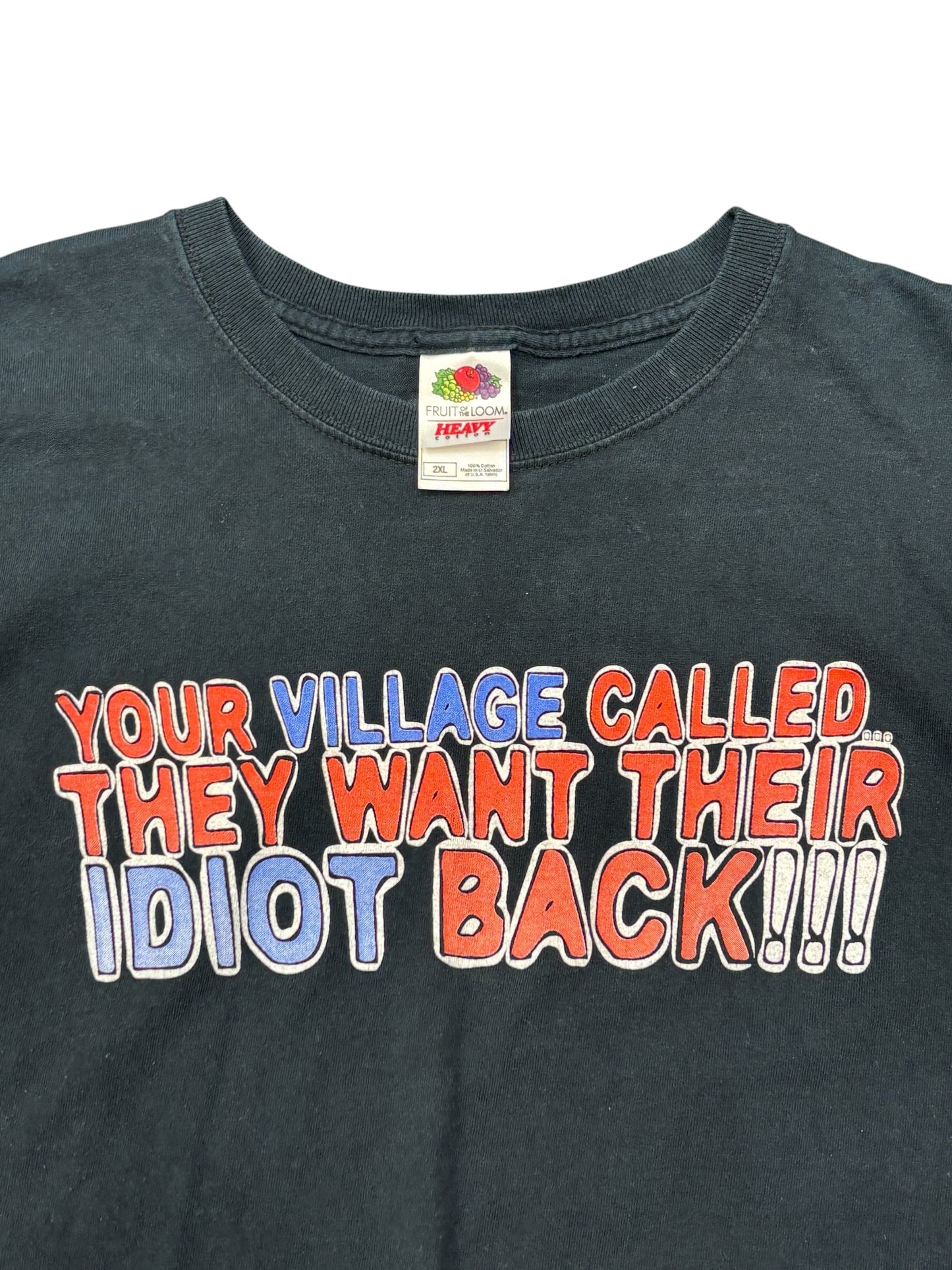 Vintage "Your Village Called They Want Their Idiot Back!" Tee